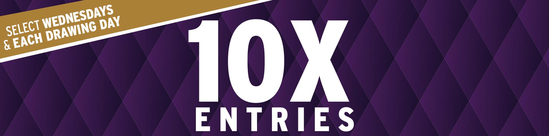 Promotion - 10X Entries – February 2025