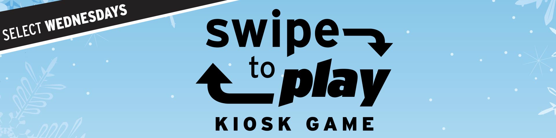 Promotion - Wednesday Kiosk Game – January 2026